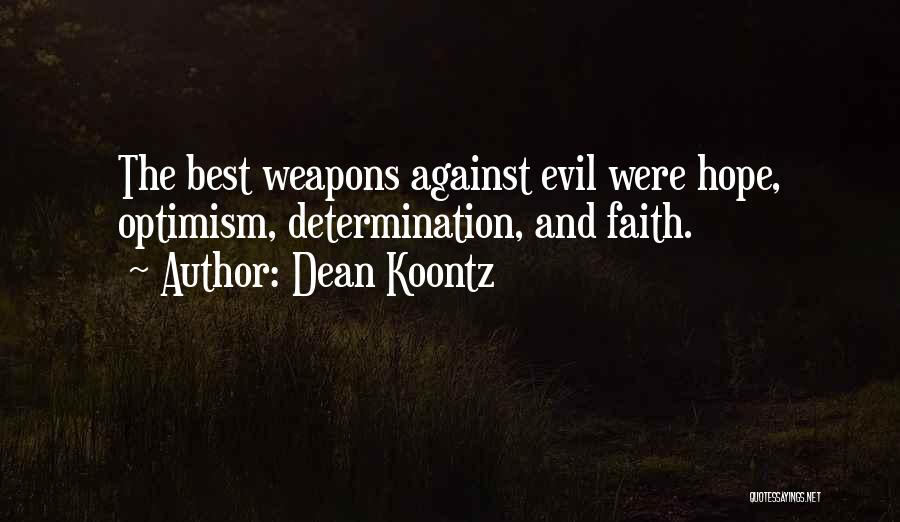 Faith And Determination Quotes By Dean Koontz