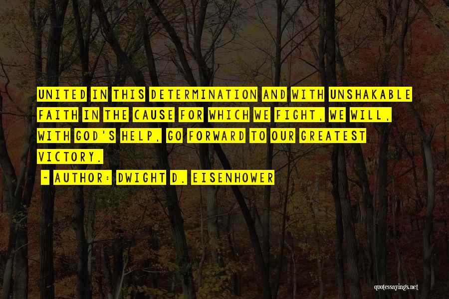 Faith And Determination Quotes By Dwight D. Eisenhower