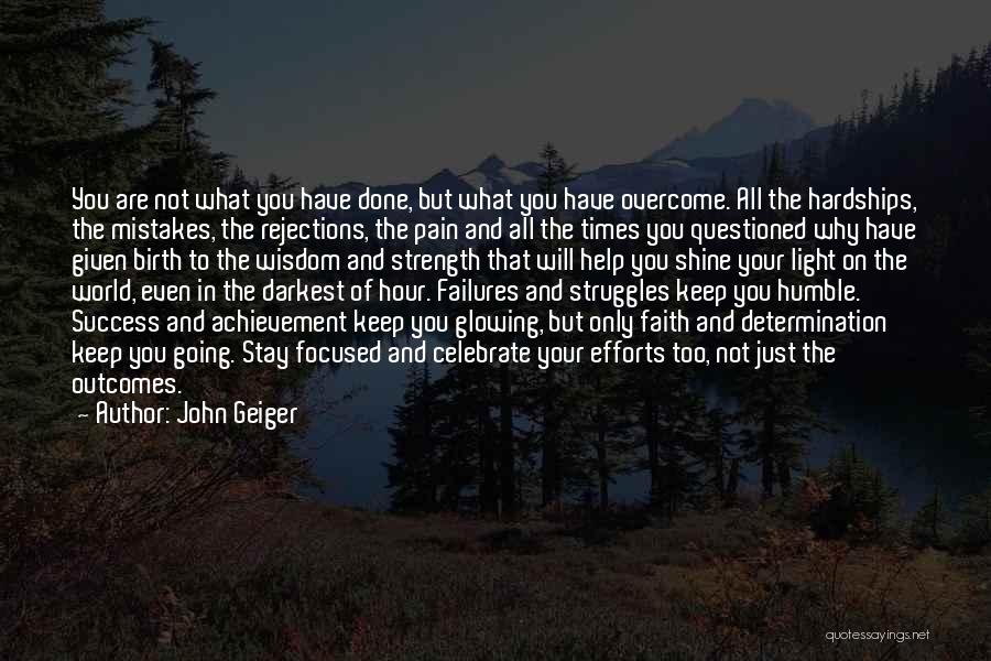 Faith And Determination Quotes By John Geiger