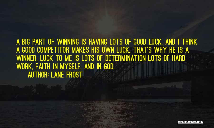 Faith And Determination Quotes By Lane Frost