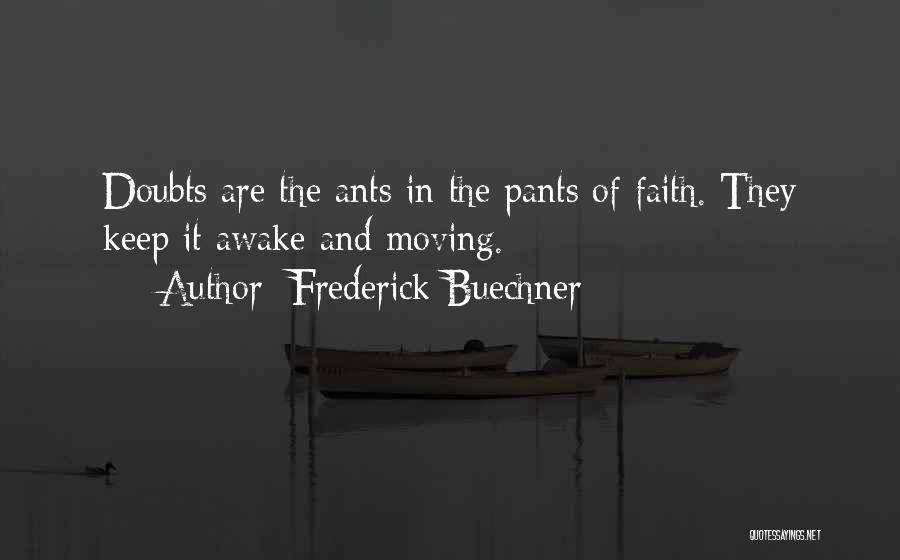 Faith And Doubt Quotes By Frederick Buechner