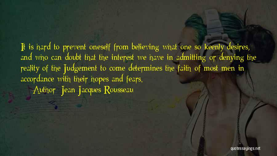 Faith And Doubt Quotes By Jean-Jacques Rousseau