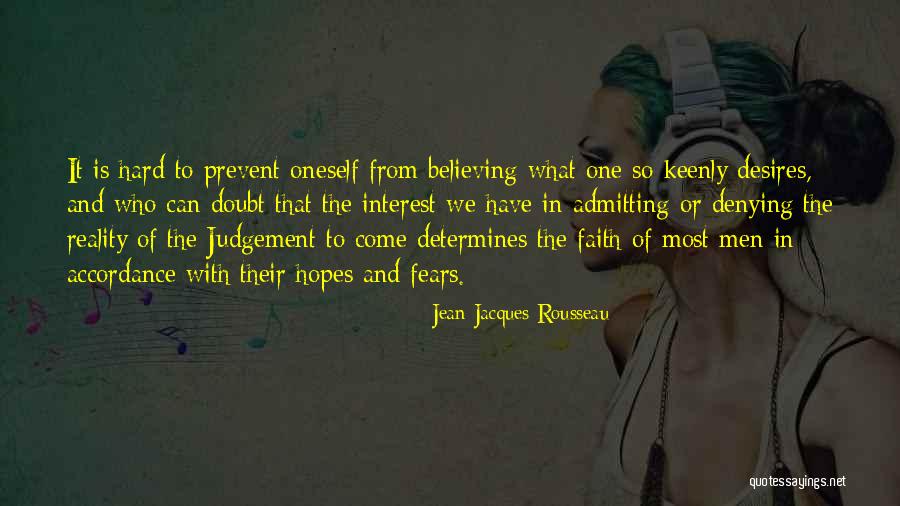 Faith And Doubt Quotes By Jean-Jacques Rousseau Faith And Doubt Quotes By Jean-Jacques Rousseau