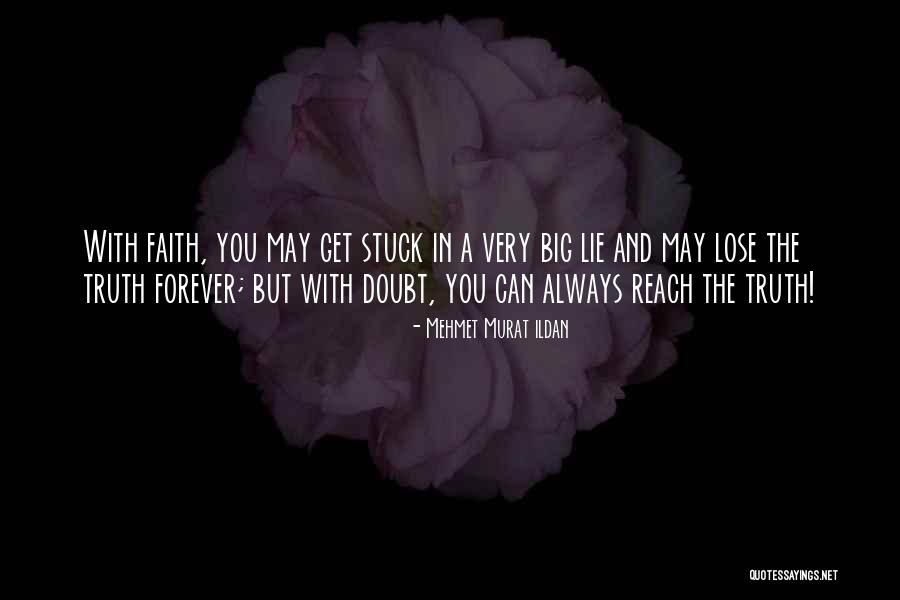 Faith And Doubt Quotes By Mehmet Murat Ildan Faith And Doubt Quotes By Mehmet Murat Ildan