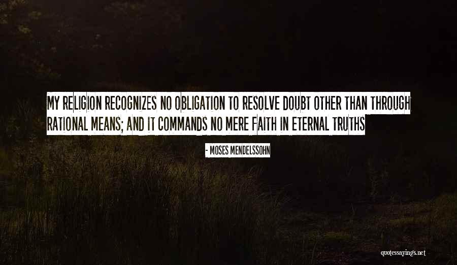 Faith And Doubt Quotes By Moses Mendelssohn Faith And Doubt Quotes By Moses Mendelssohn