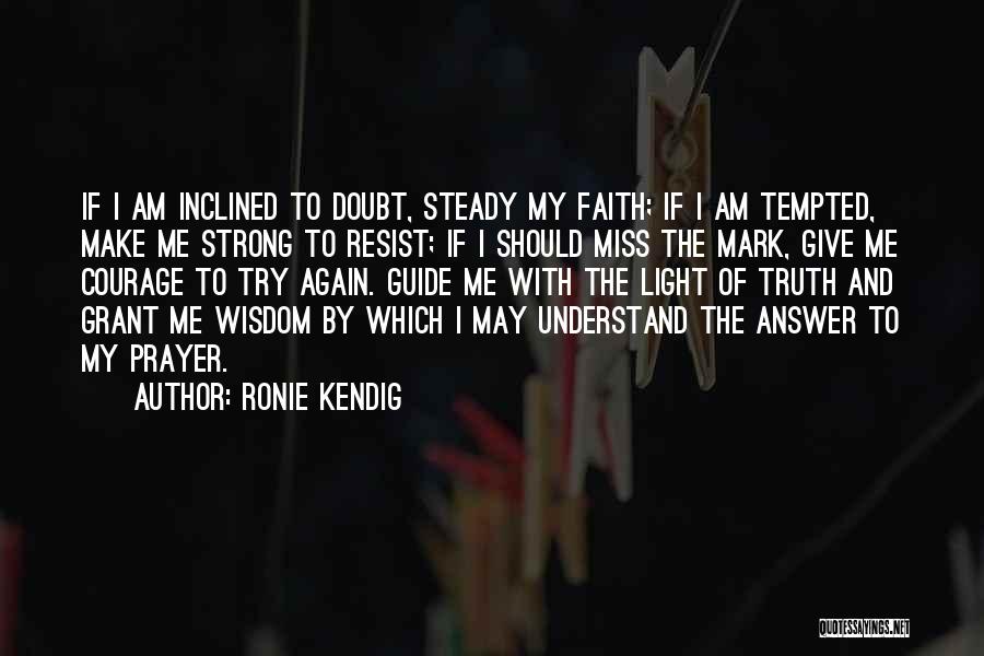Faith And Doubt Quotes By Ronie Kendig