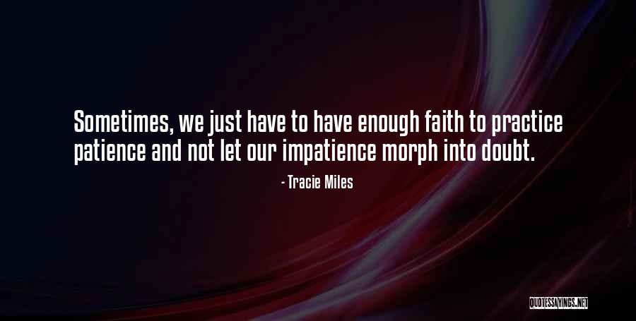 Faith And Doubt Quotes By Tracie Miles