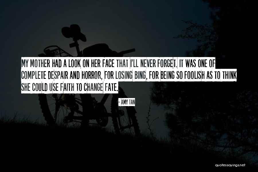 Faith And Fate Quotes By Amy Tan Faith And Fate Quotes By Amy Tan