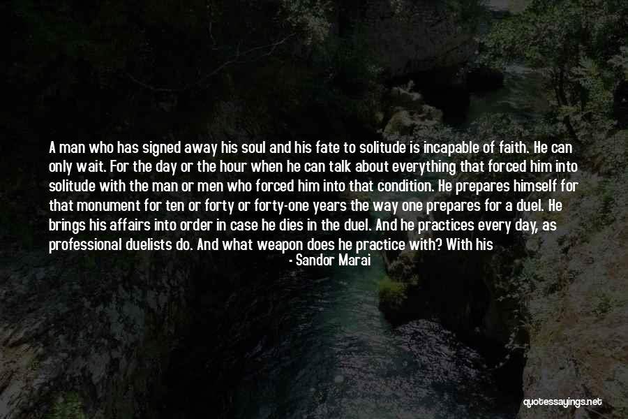 Faith And Fate Quotes By Sandor Marai Faith And Fate Quotes By Sandor Marai