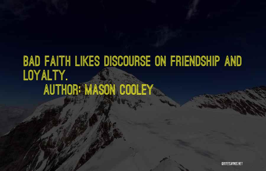 Faith And Friendship Quotes By Mason Cooley