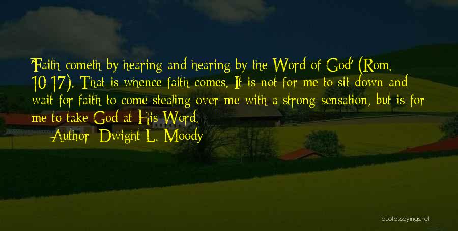 Faith And God Quotes By Dwight L. Moody