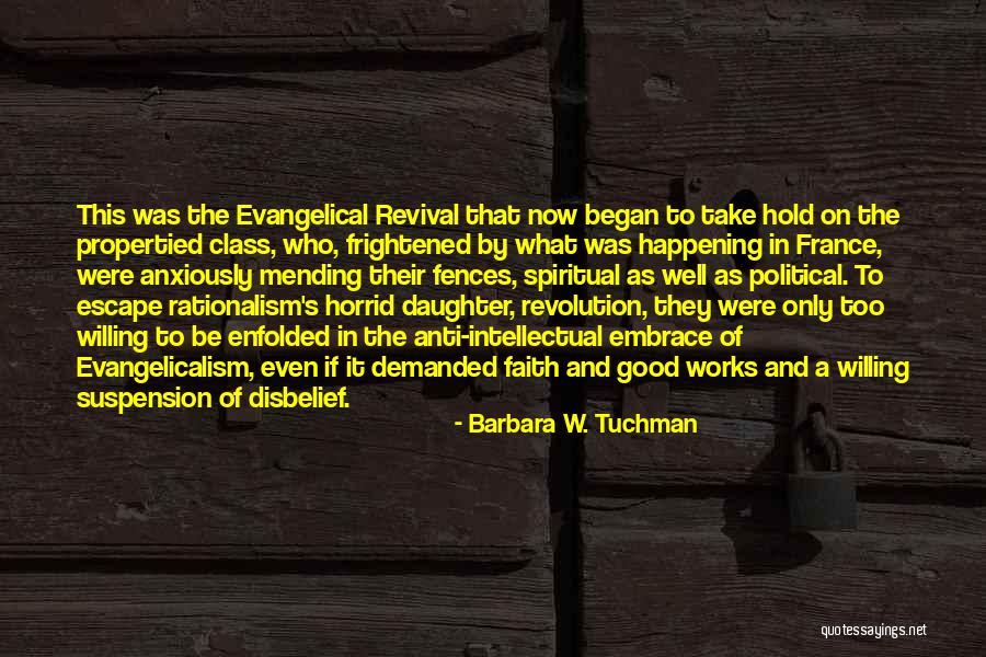 Faith And Good Works Quotes By Barbara W. Tuchman