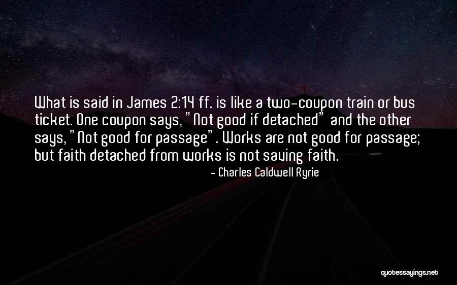 Faith And Good Works Quotes By Charles Caldwell Ryrie