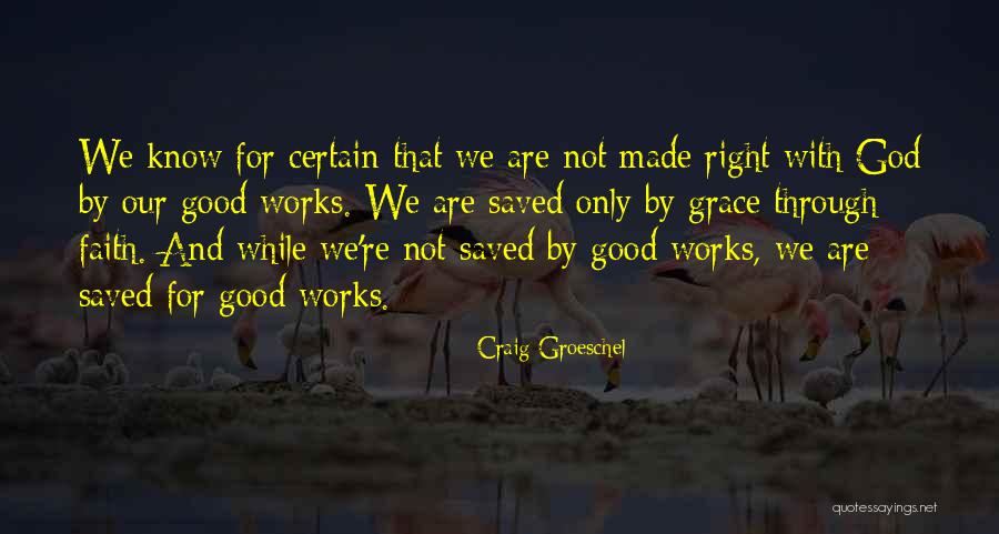 Faith And Good Works Quotes By Craig Groeschel Faith And Good Works Quotes By Craig Groeschel