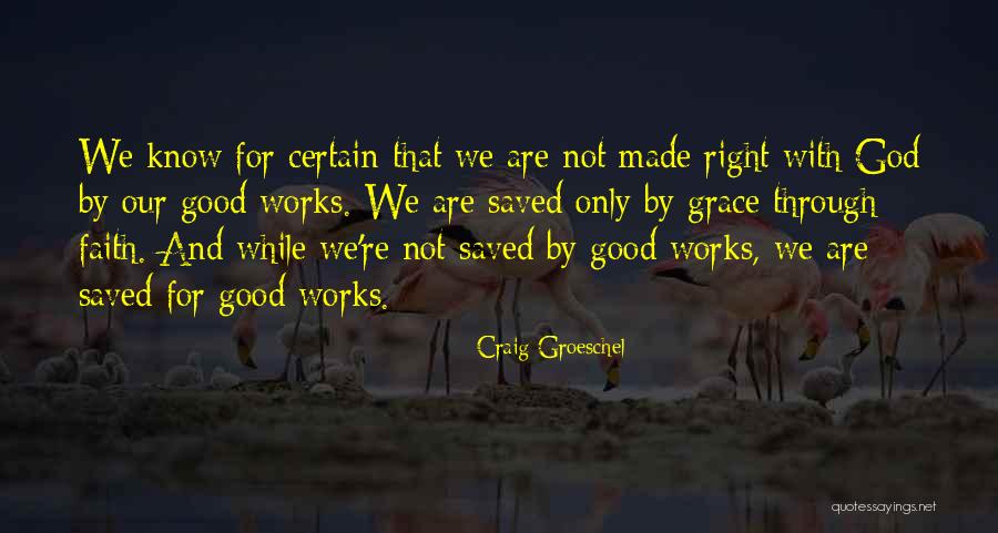 Faith And Good Works Quotes By Craig Groeschel