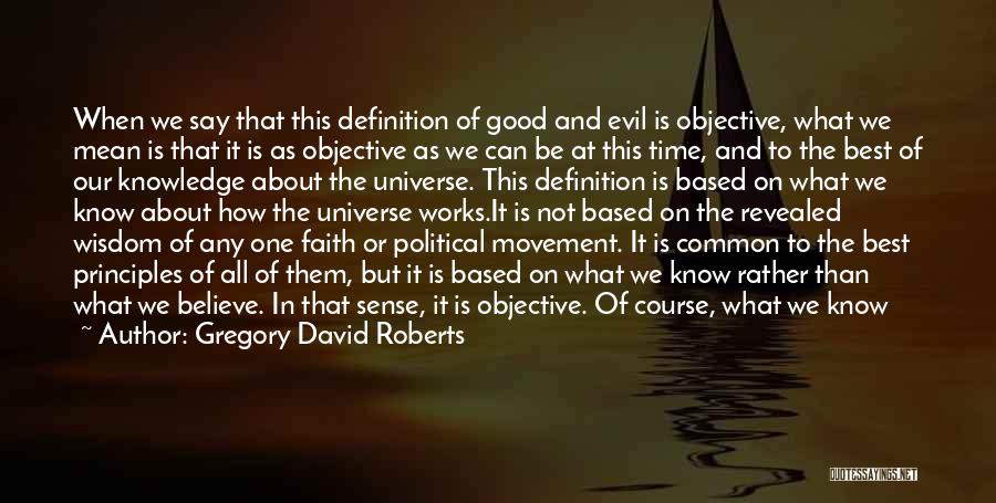 Faith And Good Works Quotes By Gregory David Roberts
