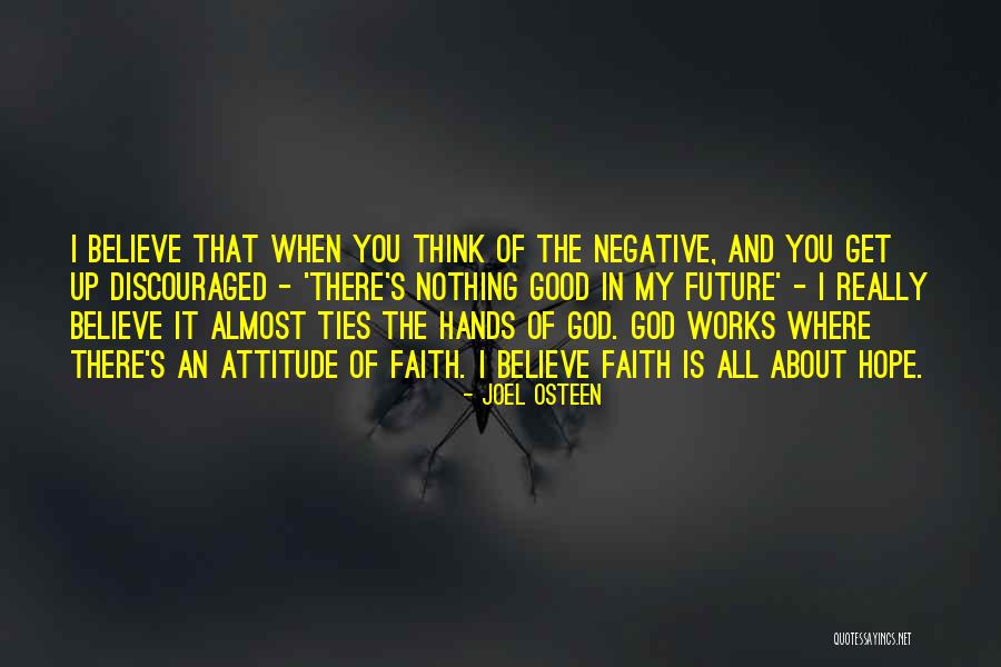 Faith And Good Works Quotes By Joel Osteen