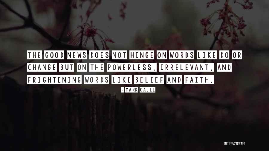 Faith And Good Works Quotes By Mark Galli Faith And Good Works Quotes By Mark Galli