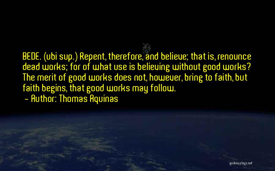 Faith And Good Works Quotes By Thomas Aquinas