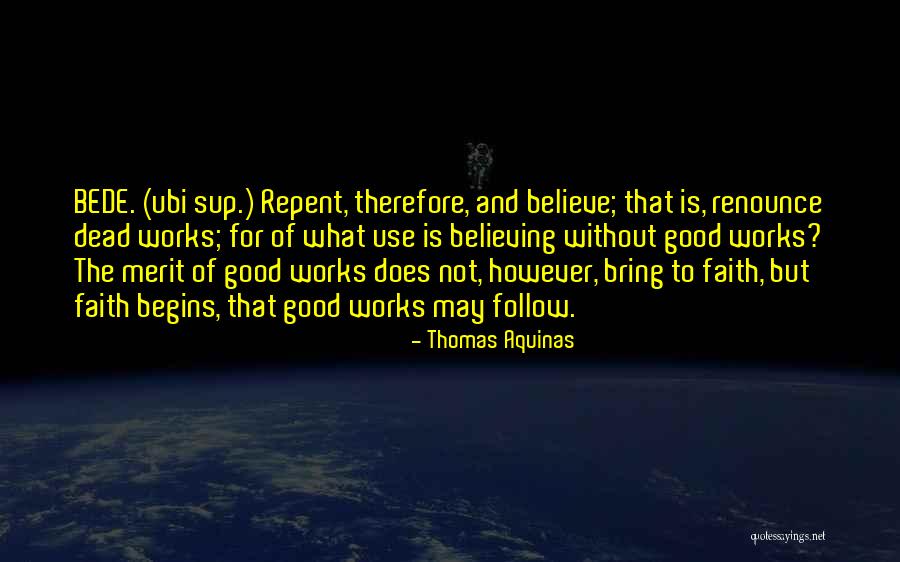 Faith And Good Works Quotes By Thomas Aquinas