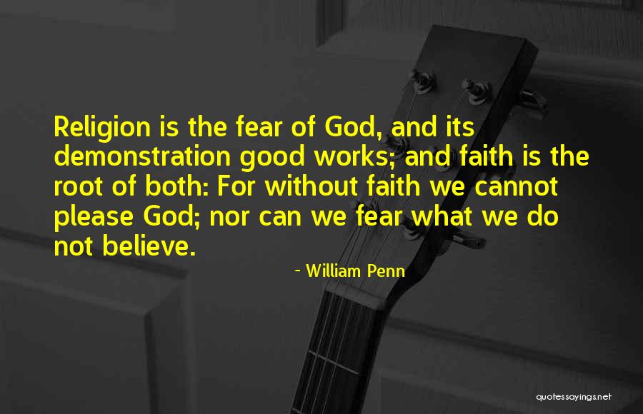 Faith And Good Works Quotes By William Penn