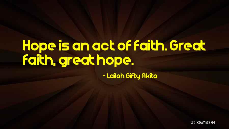 Faith And Hope And Healing Quotes By Lailah Gifty Akita