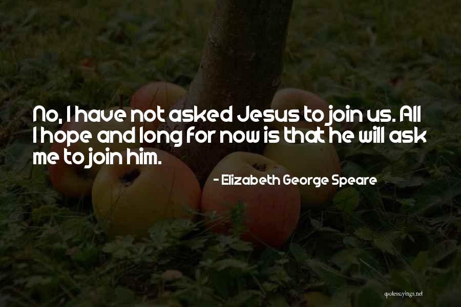 Faith And Jesus Quotes By Elizabeth George Speare