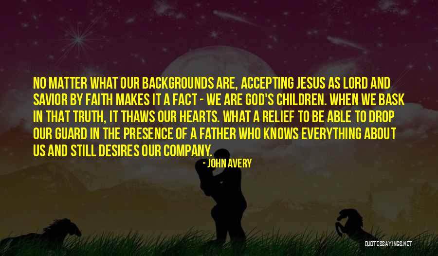 Faith And Jesus Quotes By John Avery