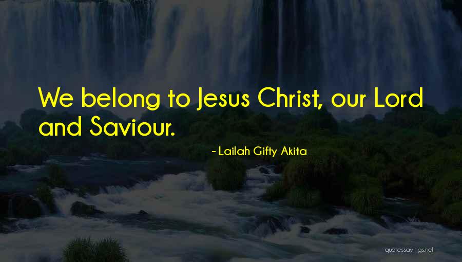 Faith And Jesus Quotes By Lailah Gifty Akita