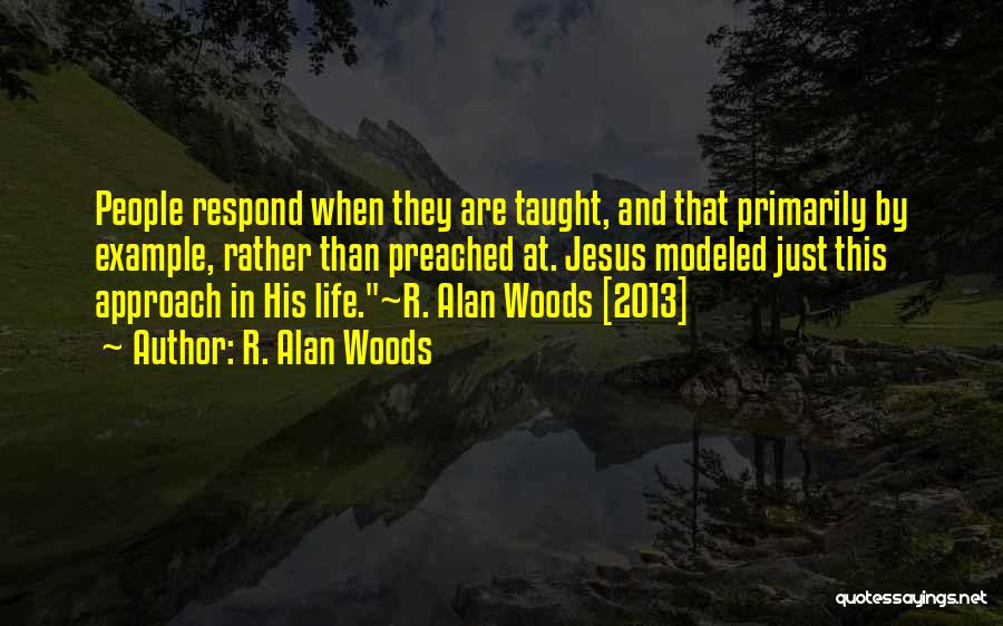 Faith And Jesus Quotes By R. Alan Woods