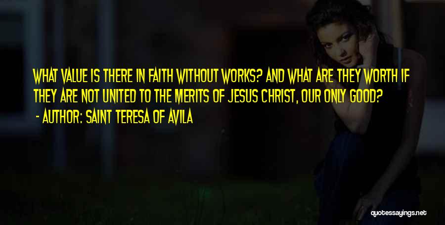 Faith And Jesus Quotes By Saint Teresa Of Avila