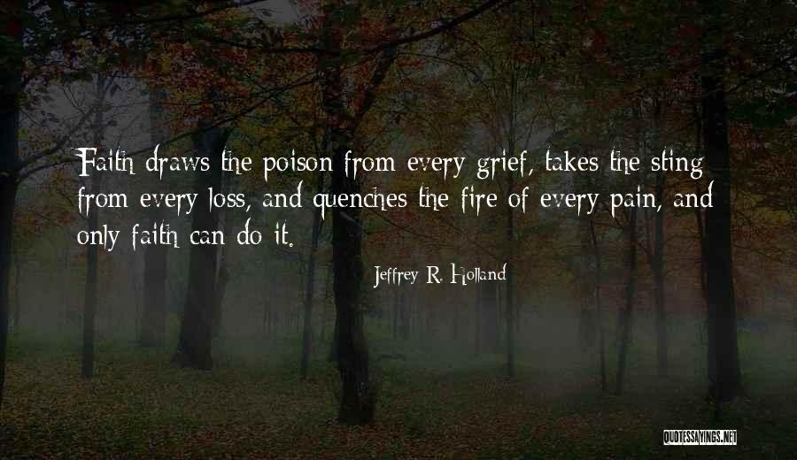 Faith And Loss Quotes By Jeffrey R. Holland