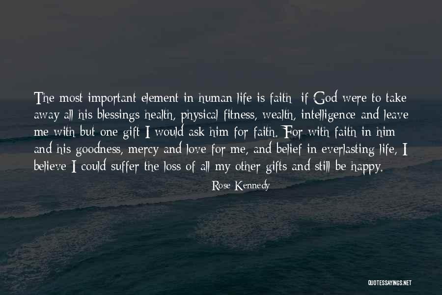 Faith And Loss Quotes By Rose Kennedy