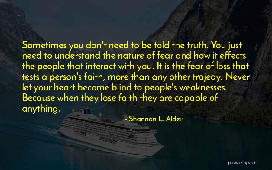 Faith And Loss Quotes By Shannon L. Alder Faith And Loss Quotes By Shannon L. Alder