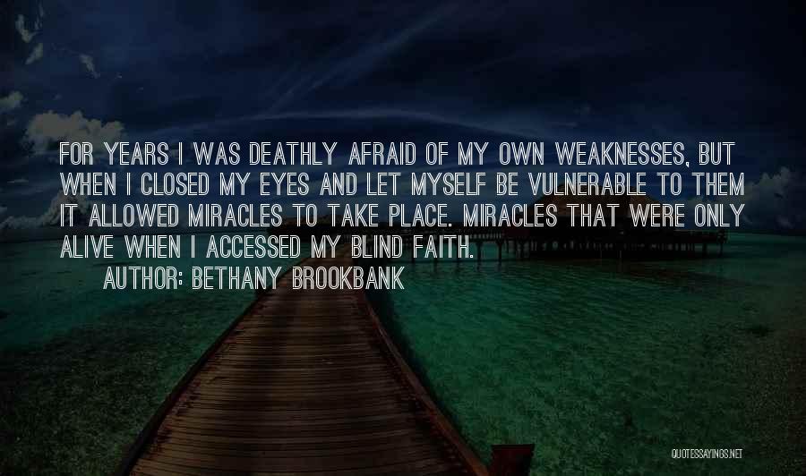 Faith And Miracles Quotes By Bethany Brookbank