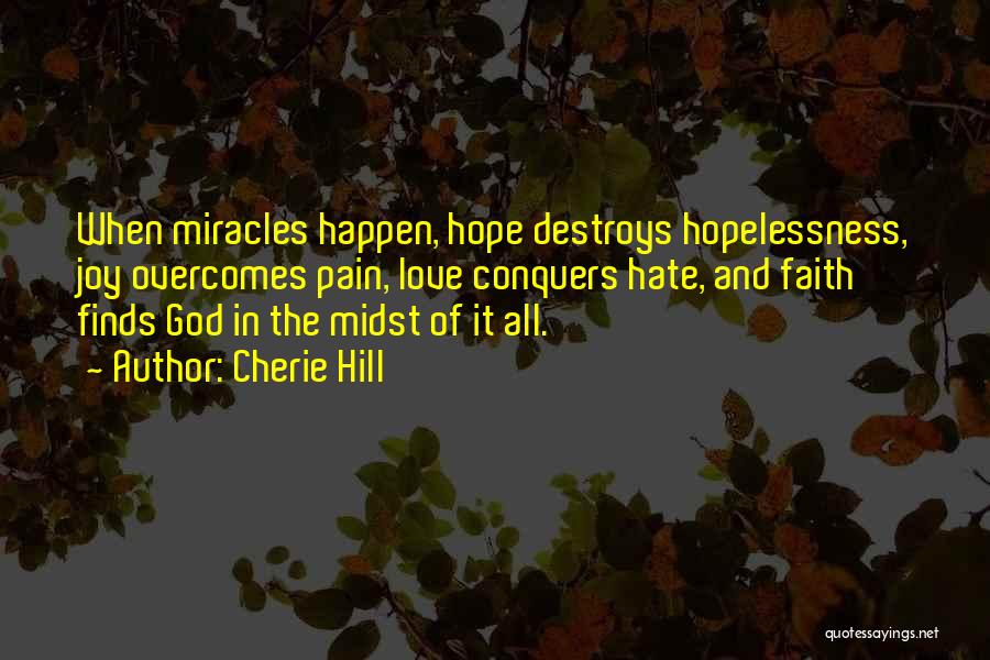 Faith And Miracles Quotes By Cherie Hill