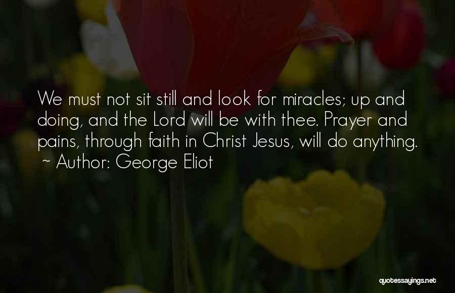 Faith And Miracles Quotes By George Eliot