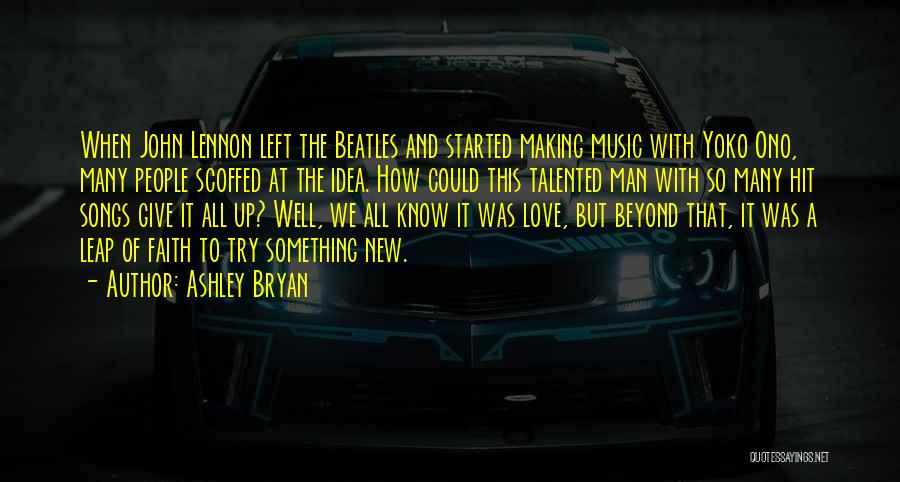 Faith And Music Quotes By Ashley Bryan Faith And Music Quotes By Ashley Bryan