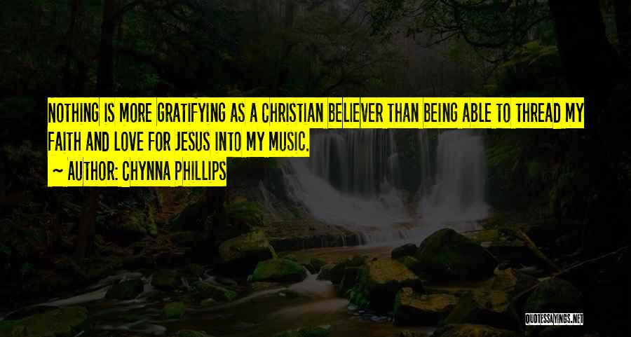 Faith And Music Quotes By Chynna Phillips