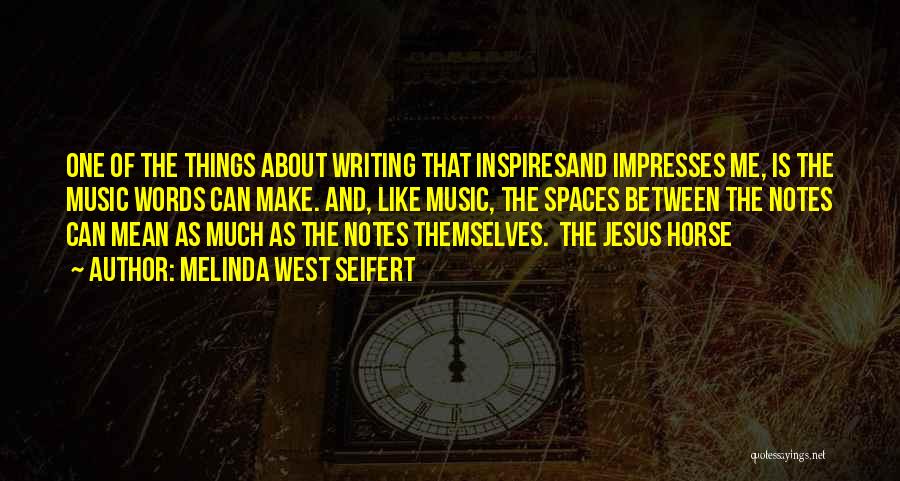 Faith And Music Quotes By Melinda West Seifert Faith And Music Quotes By Melinda West Seifert