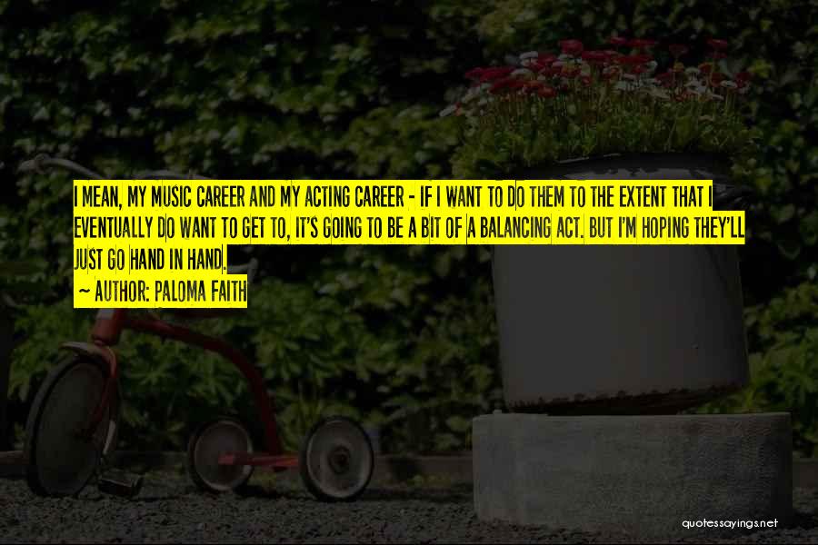 Faith And Music Quotes By Paloma Faith Faith And Music Quotes By Paloma Faith