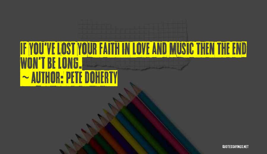 Faith And Music Quotes By Pete Doherty