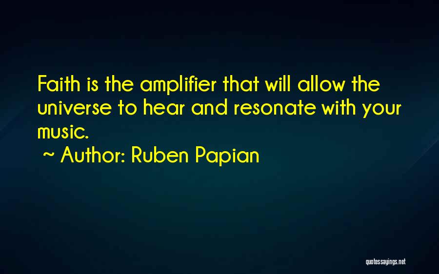 Faith And Music Quotes By Ruben Papian