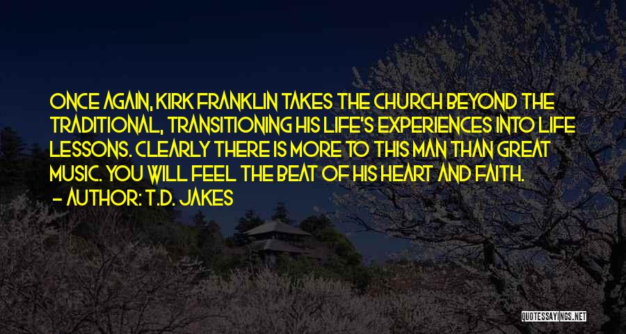 Faith And Music Quotes By T.D. Jakes Faith And Music Quotes By T.D. Jakes