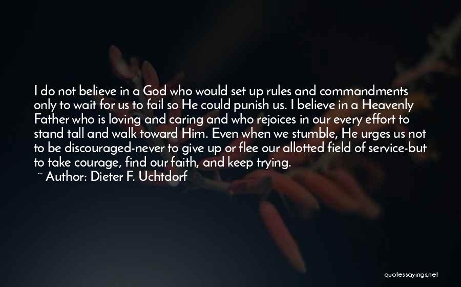 Faith And Not Giving Up Quotes By Dieter F. Uchtdorf