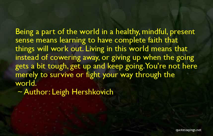 Faith And Not Giving Up Quotes By Leigh Hershkovich