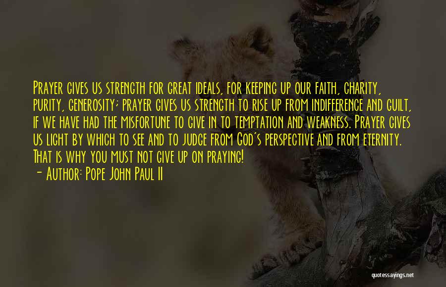 Faith And Not Giving Up Quotes By Pope John Paul II
