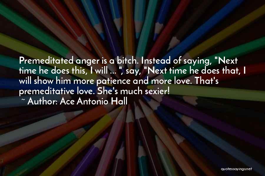 Faith And Patience Quotes By Ace Antonio Hall