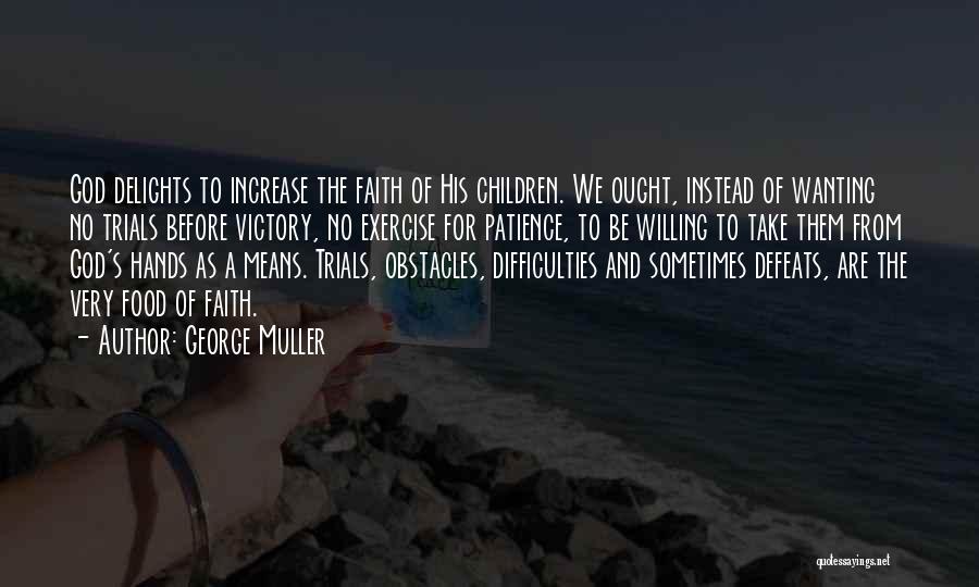 Faith And Patience Quotes By George Muller