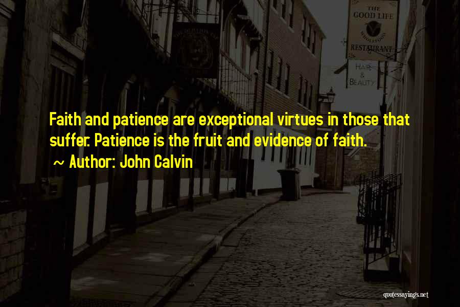 Faith And Patience Quotes By John Calvin
